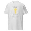 Ash grey T-shirt with a glowing yellow cross and black Gospel of Thomas 77 quote about splitting wood and lifting a stone, front view.