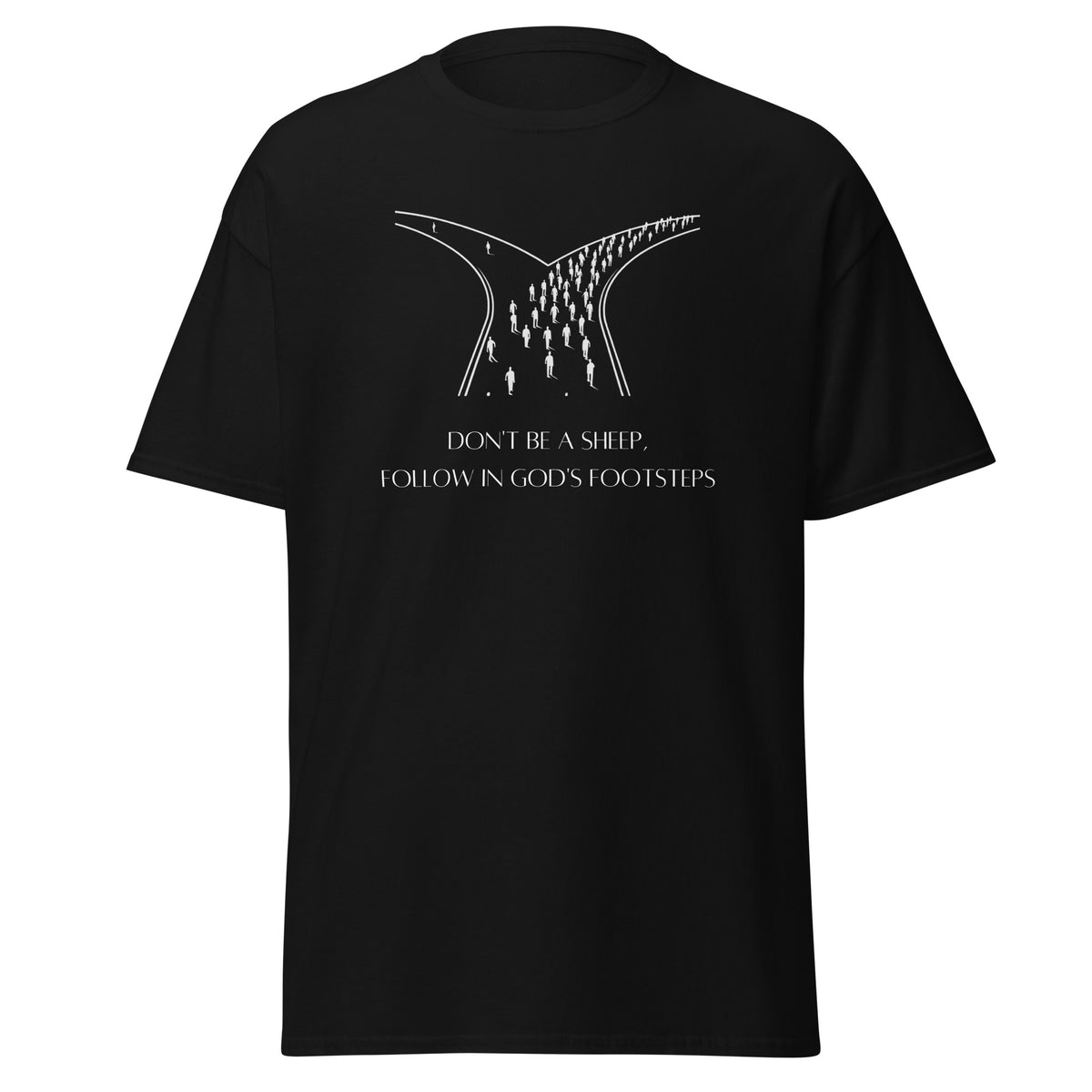 Black T-shirt with a white illustration of people at a fork in the road above Don’t Be a Sheep, Follow in God’s Footsteps lettering, front view.