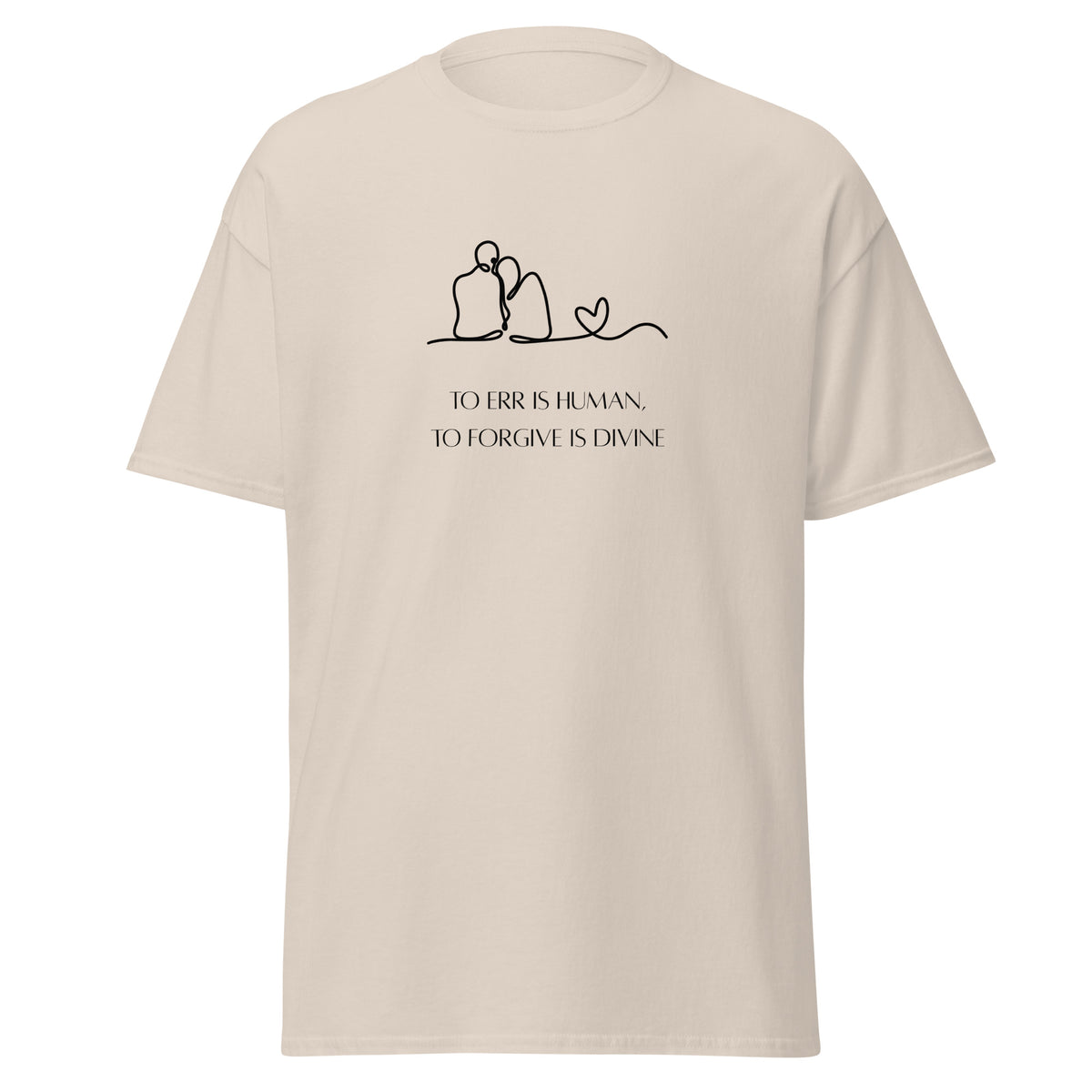 Natural beige T-shirt with a black line drawing of two people and a heart above To Err Is Human, To Forgive Is Divine lettering, front view.