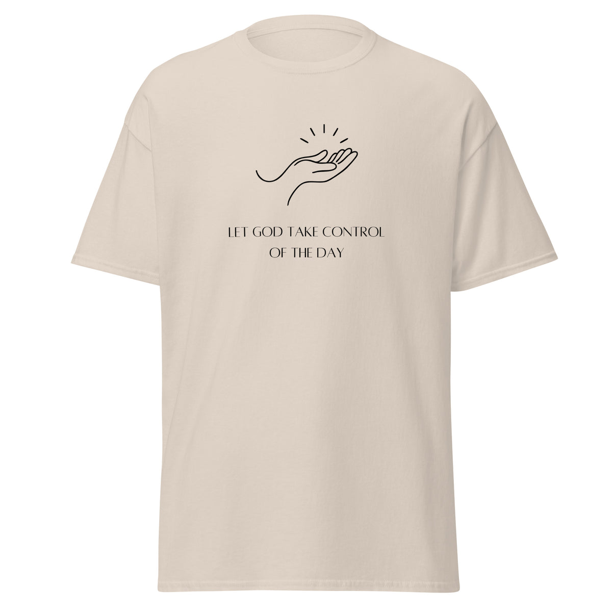 Natural beige T-shirt with a black open-hand illustration above Let God Take Control of the Day lettering, front view.