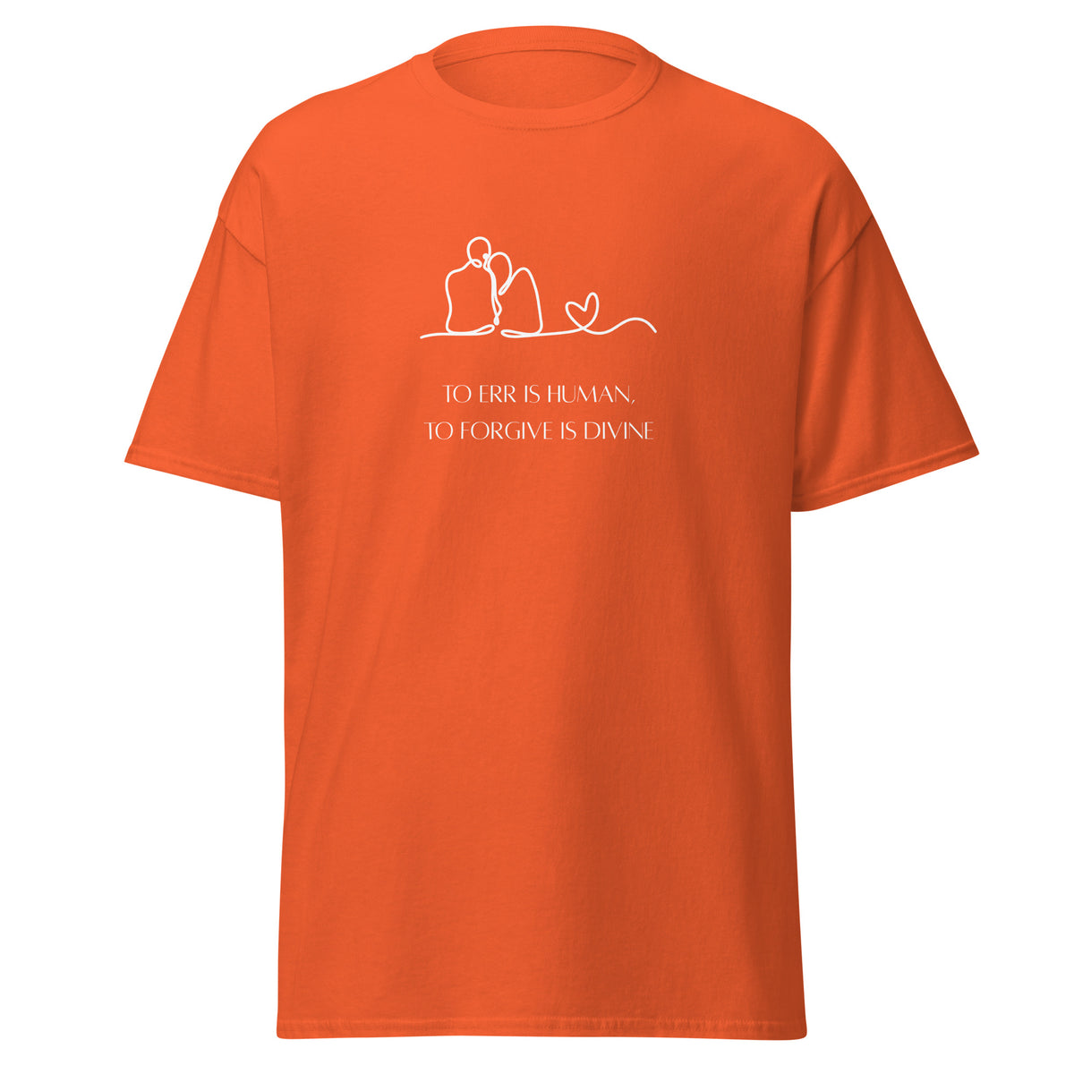 Orange T-shirt with a white line drawing of two people and a heart above To Err Is Human, To Forgive Is Divine lettering, front view.